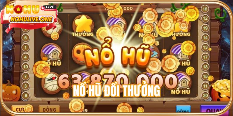 Nổ hũ đổi thưởng