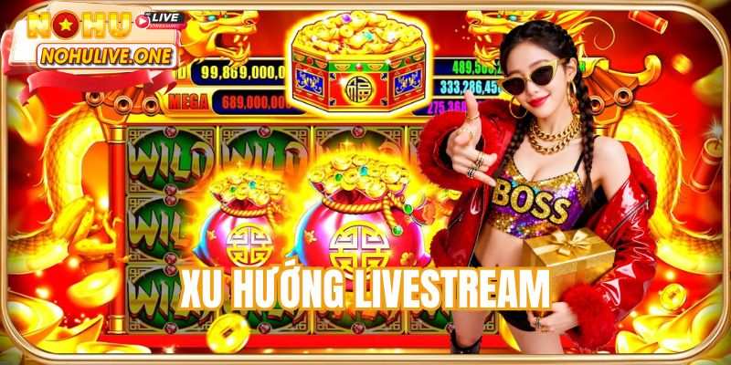 Xu hướng livestream